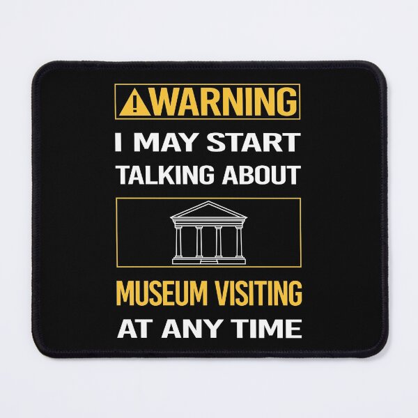 Item preview, Funny Warning Museum Visiting designed and sold by FulviaContreras.