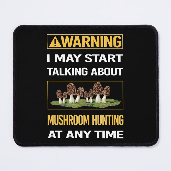Item preview, Funny Warning Mushroom Hunting Mushrooms Mushrooming Mycology Mycologist Foraging Forager designed and sold by FulviaContreras.