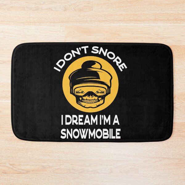 Item preview, i don't snore i dream i'm a snowmobile designed and sold by Yanbus.
