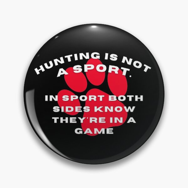 Item preview, Hunting is NOT a sport in sport both sides know they're in a game designed and sold by LukjanovArt.