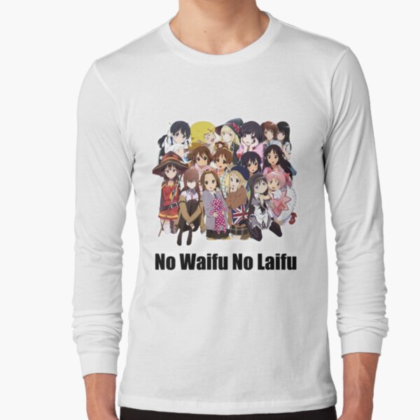 no waifu no laifu shirt