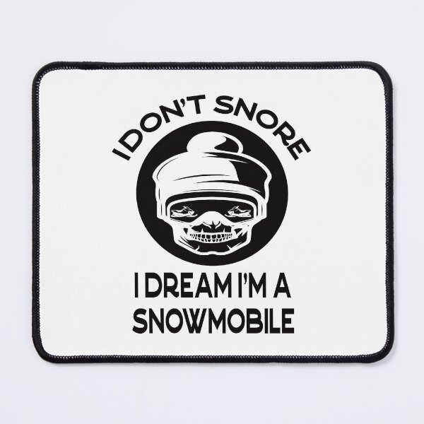 Item preview, i don't snore i dream i'm a snowmobile designed and sold by Yanbus.