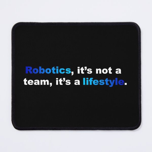 Item preview, Robotics, it's not a team, it's a lifestyle designed and sold by Superb Beefalo.
