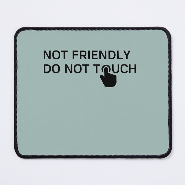Item preview, Not friendly Do not touch Black designed and sold by Marharyta Ushakova.