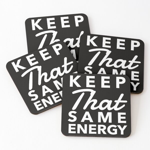 Item preview, Keep That Same Energy ,About Life Quote  designed and sold by WeGotThat.