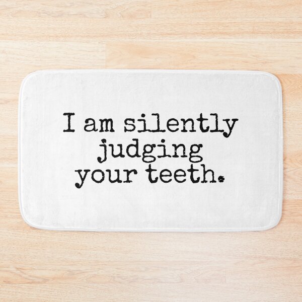 Item preview, I am silently judging your teeth designed and sold by eddsi.