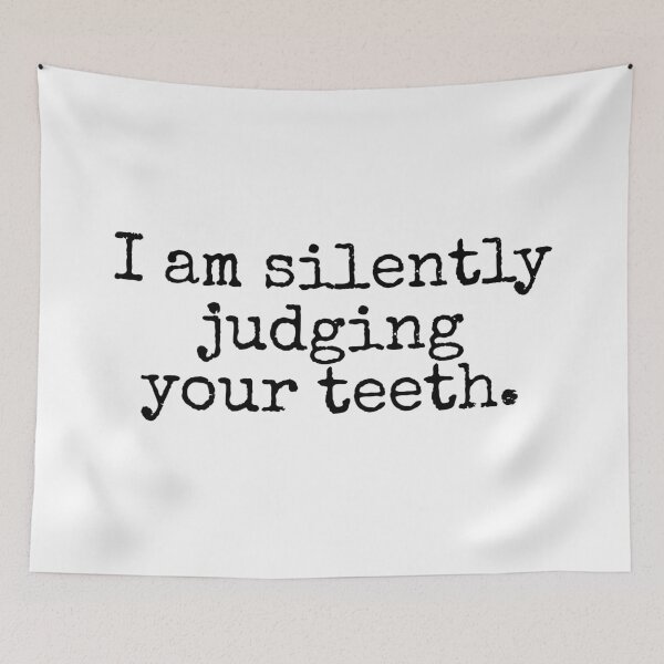 Item preview, I am silently judging your teeth designed and sold by eddsi.