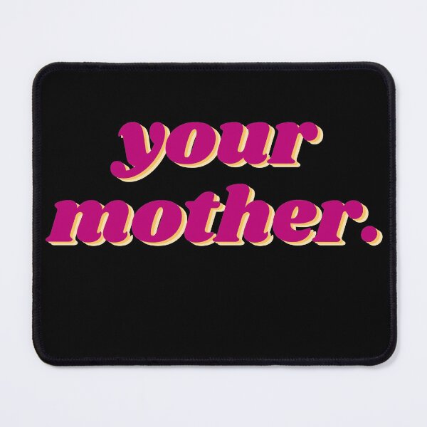Item preview, Your Mother. designed and sold by Teepocalypse.