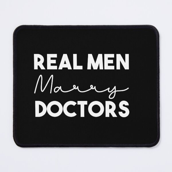 Item preview, Real Men Marry Doctors designed and sold by Mer Yem.