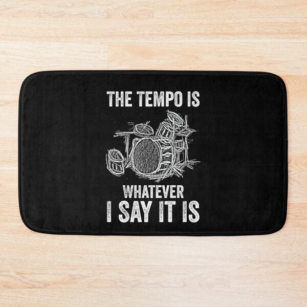 Item preview, The Tempo Is Whatever Say It Is, Funny Drummer Men Women designed and sold by happy gift art.