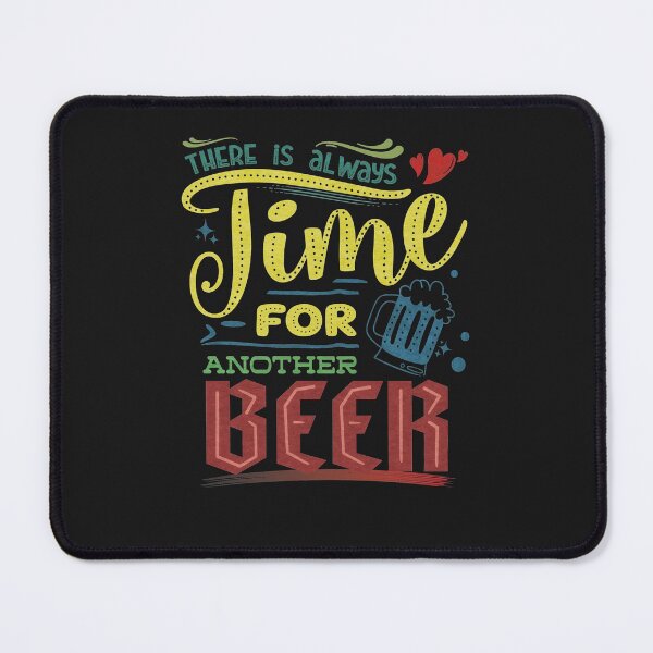 Item preview, There is always time for another beer - funny quotes designed and sold by VichallanStudio.