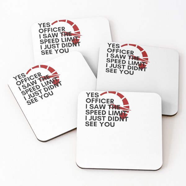 Item preview, Yes Officer I Saw The Speed Limit I Just Didnt See You designed and sold by ami28.