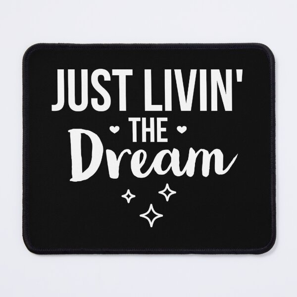 Item preview, Just livin' the dream - Motivational Quote designed and sold by Psych-odyssey.