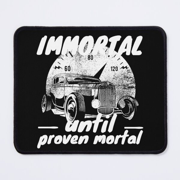 Item preview, Immortal Until Proven Mortal designed and sold by BNSARTs.