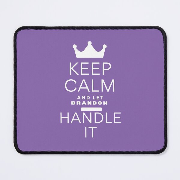 Item preview, KEEP CALM AND LET BRANDON HANDLE IT designed and sold by successmom.