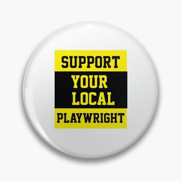 Item preview, Support Your Local Playwright  designed and sold by Yay Design.