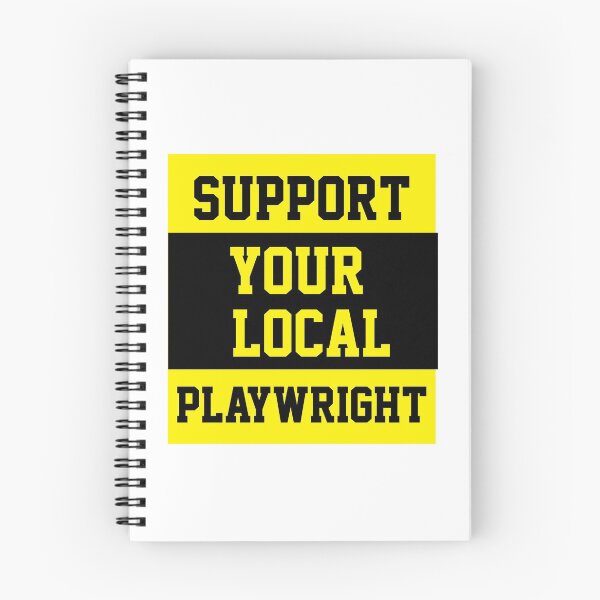 Item preview, Support Your Local Playwright  designed and sold by Yay Design.