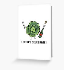 lettuce celebrate! Greeting Card