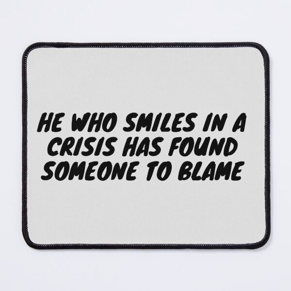 Item preview, He who smiles in a crisis... designed and sold by redbugdesigns.