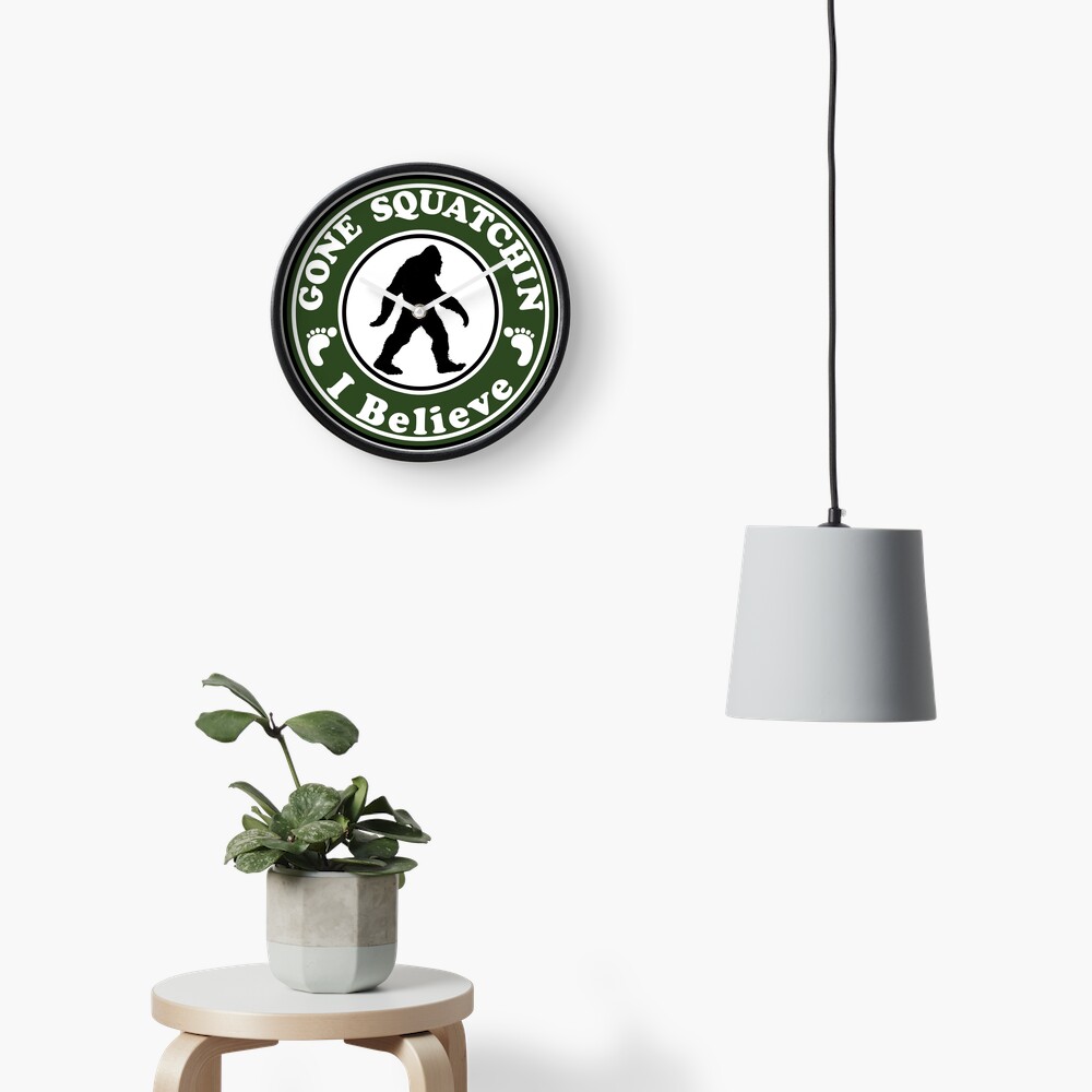 BIGFOOT GONE SQUATCHIN BIG FOOT SASQUATCH YETI I BELIEVE Clock