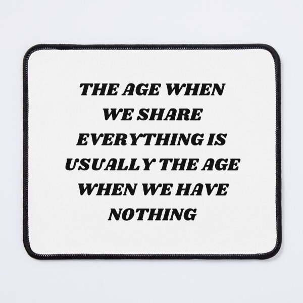 Item preview, The age when we share everything is usually the age when we have nothing designed and sold by Kuitoo.