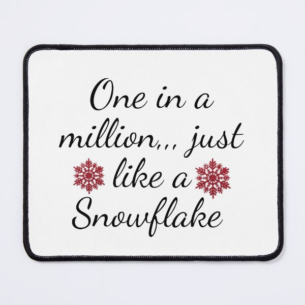 Item preview, One in a million,, just like a snowflake ! designed and sold by MMCore.