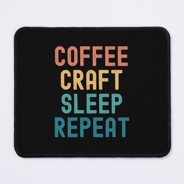 Item preview, Coffee Craft Sleep Repeat - Funny Craft & Coffee Gift designed and sold by kindxinn.