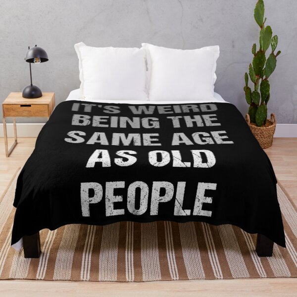 Item preview, It's Weird Being The Same Age As Old People Retro designed and sold by naworas.