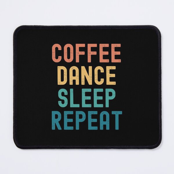 Item preview, Coffee Dance Sleep Repeat - Funny Dance & Coffee Gift designed and sold by kindxinn.