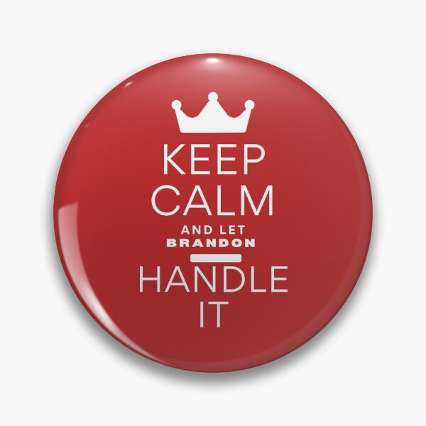 Item preview, KEEP CALM AND LET BRANDON HANDLE IT designed and sold by successmom.