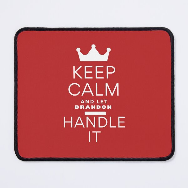 Item preview, KEEP CALM AND LET BRANDON HANDLE IT designed and sold by successmom.