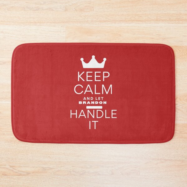 Item preview, KEEP CALM AND LET BRANDON HANDLE IT designed and sold by successmom.