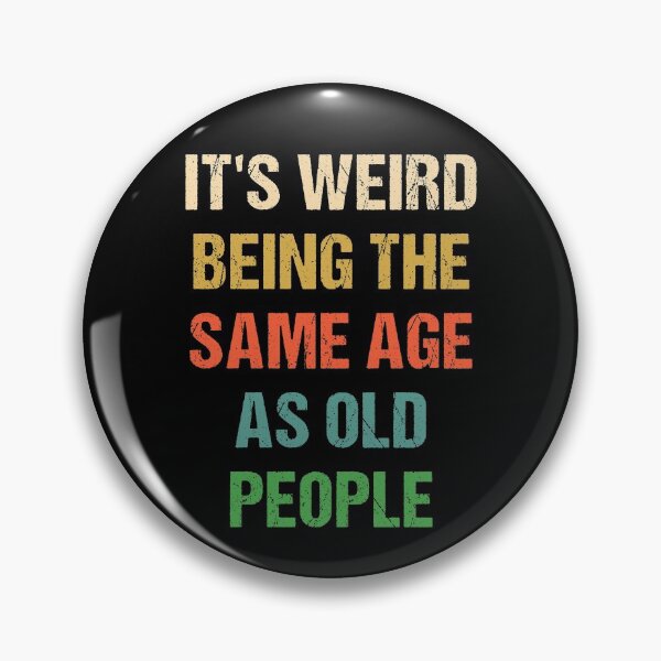 Item preview, It's Weird Being The Same Age As Old People Retro Vintage designed and sold by naworas.