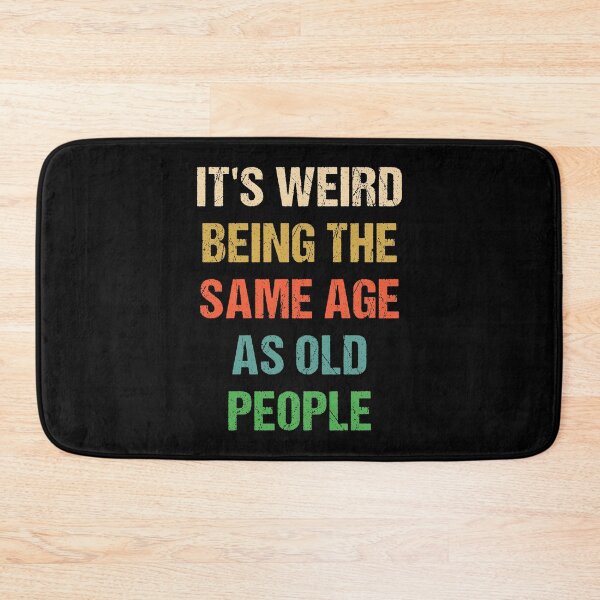 Item preview, It's Weird Being The Same Age As Old People Retro Vintage designed and sold by naworas.