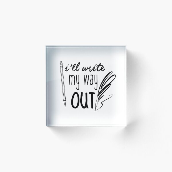 Item preview, I'll Write My Way Out designed and sold by hamilshot.