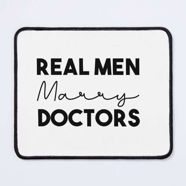 Item preview, Real Men Marry Doctors designed and sold by Mer Yem.