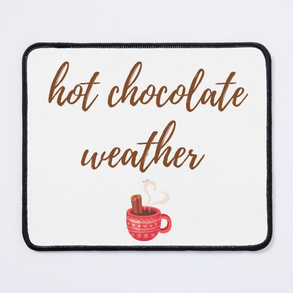 Item preview, Hot Chocolate Weather ! designed and sold by MMCore.