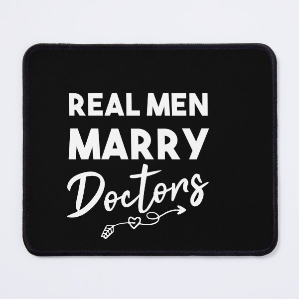 Item preview, Real Men Marry Doctors designed and sold by Mer Yem.