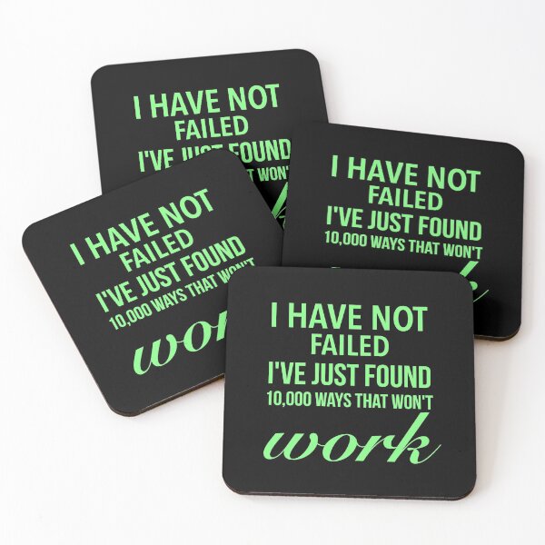 Item preview, I have not failed, I've just found 10,000 ways that won't work - Motivational Slogan designed and sold by Delandor.
