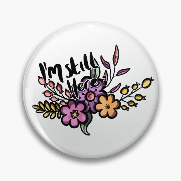 Item preview, I'm still here ; designed and sold by MothBite Art.