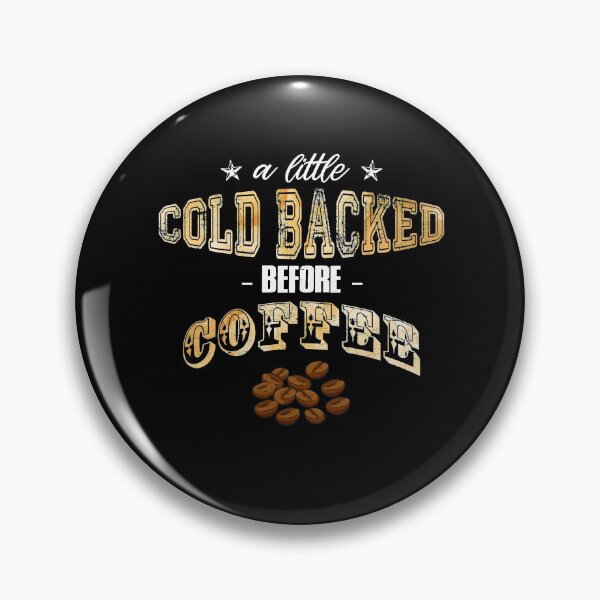 Item preview, A Little Cold Backed Before Coffee Funny Morning Drink designed and sold by Dressed For  Duty.