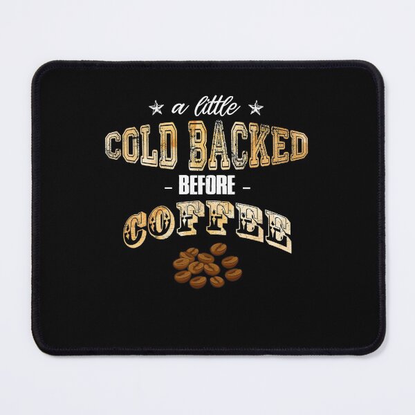 Item preview, A Little Cold Backed Before Coffee Funny Morning Drink designed and sold by Dressed For  Duty.