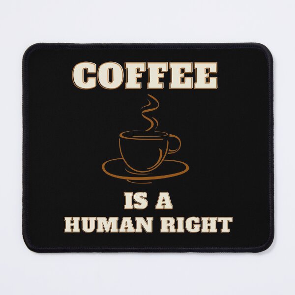 Item preview, Coffee is a human right, coffee lover designed and sold by Lekrock.