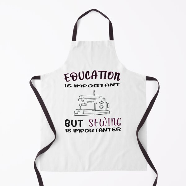 Item preview, Education is important sewing is more important - sewing sewing machine designed and sold by dJ-Design.