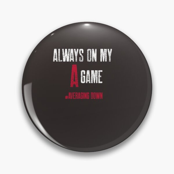Item preview, Always on my A game - Averaging down - Market lover - Unique gift for stock market, crypto, options trader, forex traders and day traders designed and sold by TradingTeesKids.