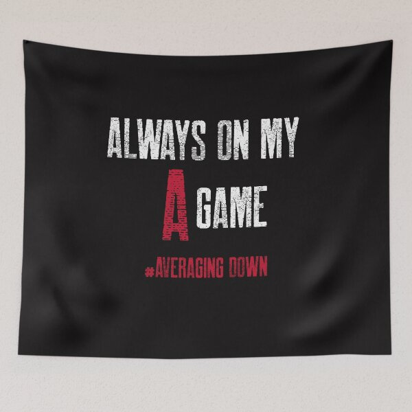 Item preview, Always on my A game - Averaging down - Market lover - Unique gift for stock market, crypto, options trader, forex traders and day traders designed and sold by TradingTeesKids.