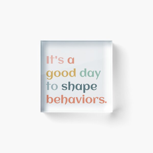 Item preview, It's A Good Day To Shape Behaviors Behavior Analyst Therapist designed and sold by Dream-bubble.