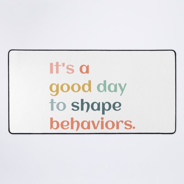 Item preview, It's A Good Day To Shape Behaviors Behavior Analyst Therapist designed and sold by Dream-bubble.