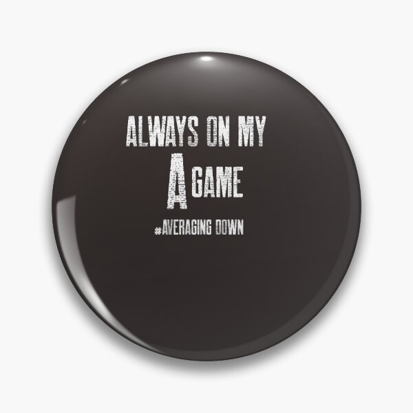 Item preview, Always on my A game - Averaging down - Market lover - Unique gift for stock market, crypto, options trader, forex traders and day traders designed and sold by TradingTeesKids.