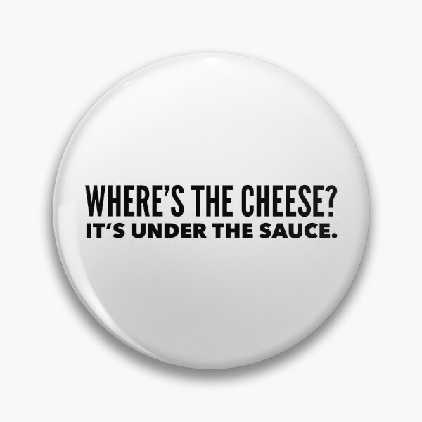 Item preview, Where's the cheese? It's under the sauce - TikTok designed and sold by garrettjordan.